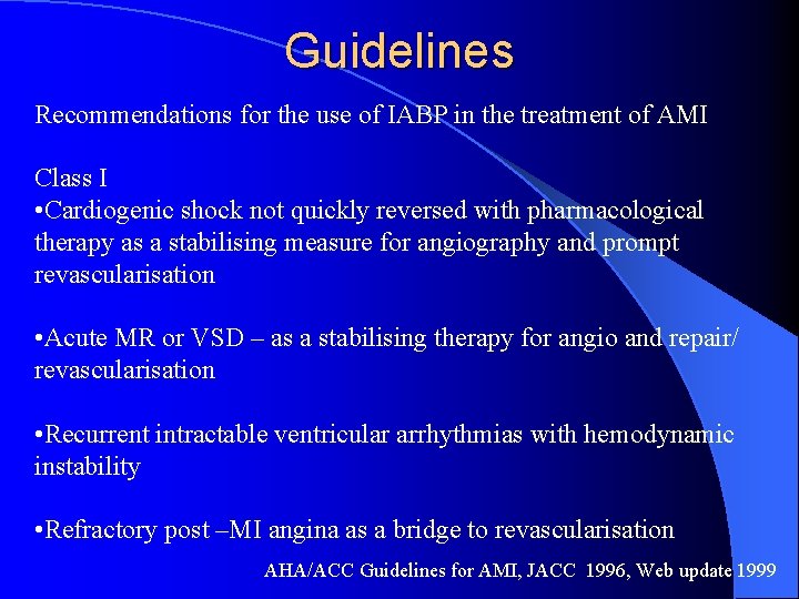 Guidelines Recommendations for the use of IABP in the treatment of AMI Class I