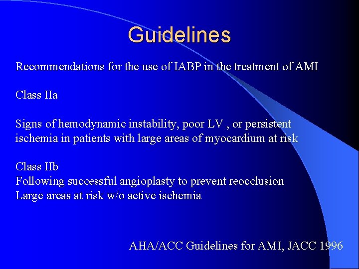 Guidelines Recommendations for the use of IABP in the treatment of AMI Class IIa