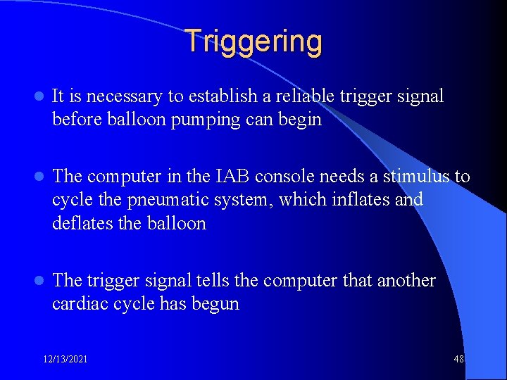 Triggering l It is necessary to establish a reliable trigger signal before balloon pumping