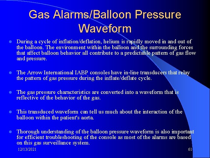 Gas Alarms/Balloon Pressure Waveform l During a cycle of inflation/deflation, helium is rapidly moved