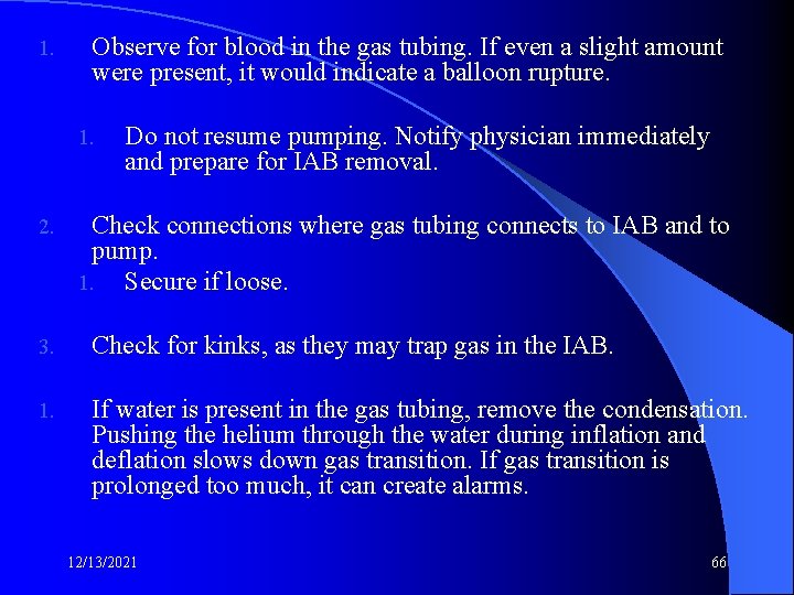 1. Observe for blood in the gas tubing. If even a slight amount were