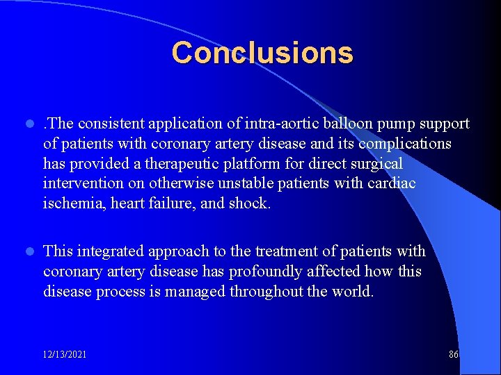 Conclusions l . The consistent application of intra-aortic balloon pump support of patients with