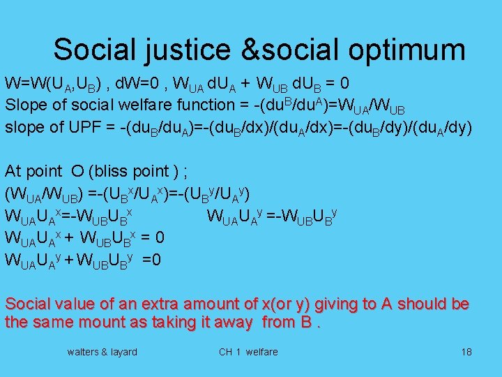 Social justice &social optimum W=W(UA, UB) , d. W=0 , WUA d. UA +