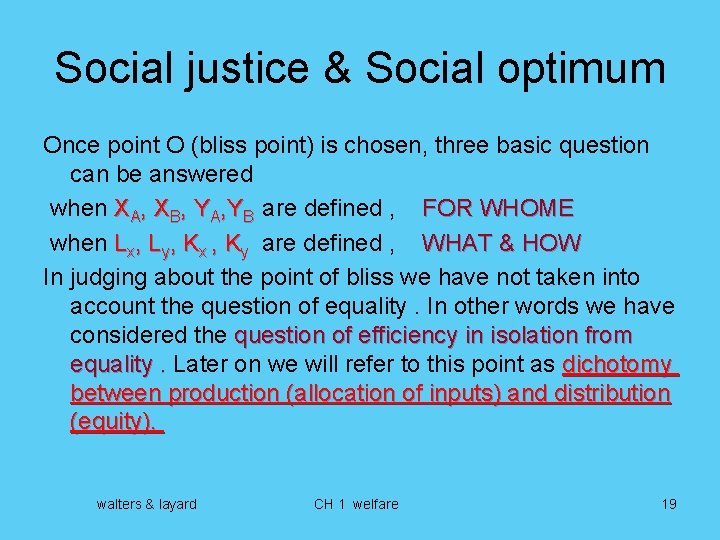 Social justice & Social optimum Once point O (bliss point) is chosen, three basic