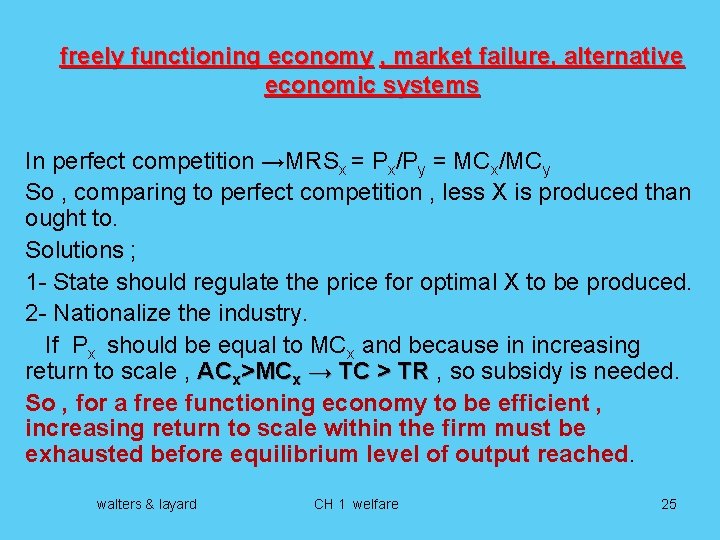 freely functioning economy , market failure, alternative economic systems In perfect competition →MRSx =