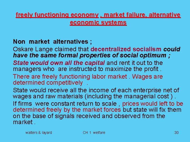 freely functioning economy , market failure, alternative economic systems Non market alternatives ; Oskare