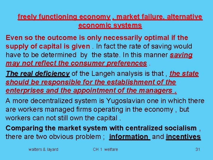 freely functioning economy , market failure, alternative economic systems Even so the outcome is