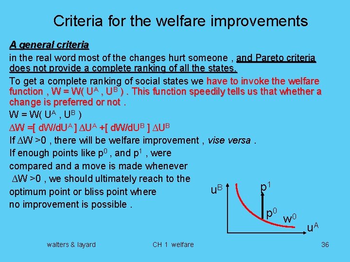 Criteria for the welfare improvements A general criteria in the real word most of