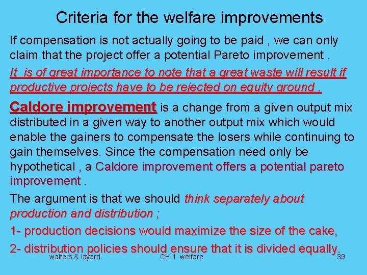Criteria for the welfare improvements If compensation is not actually going to be paid