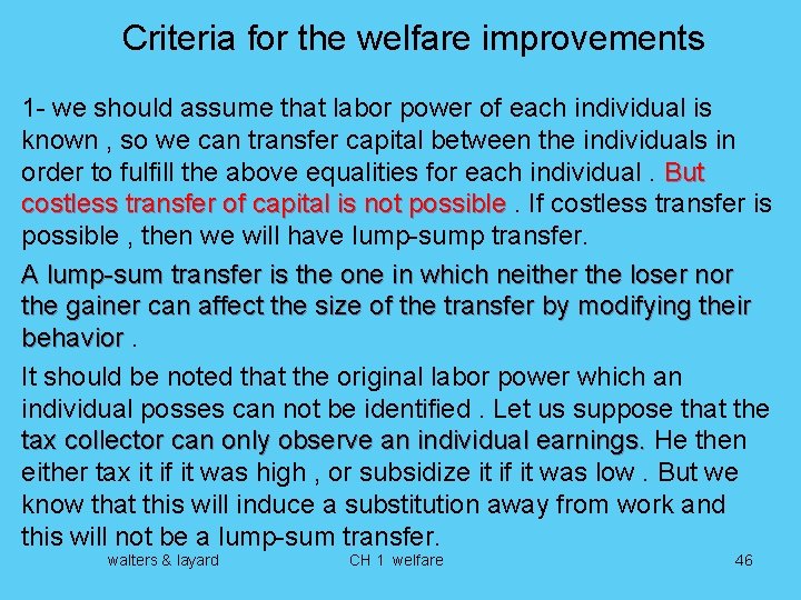 Criteria for the welfare improvements 1 - we should assume that labor power of