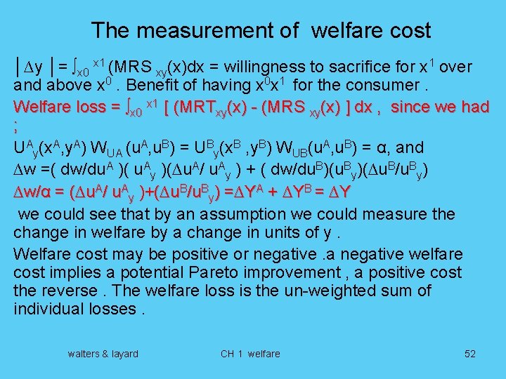 The measurement of welfare cost │∆y │= ∫x 0 x 1 (MRS xy(x)dx =