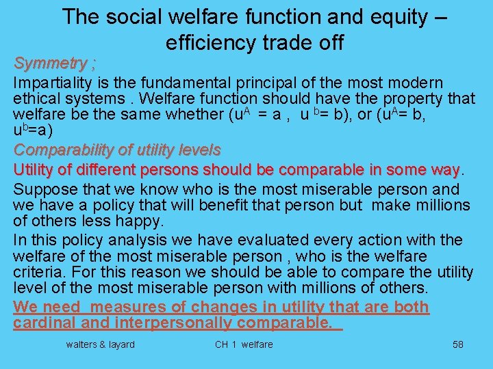 The social welfare function and equity – efficiency trade off Symmetry ; Impartiality is
