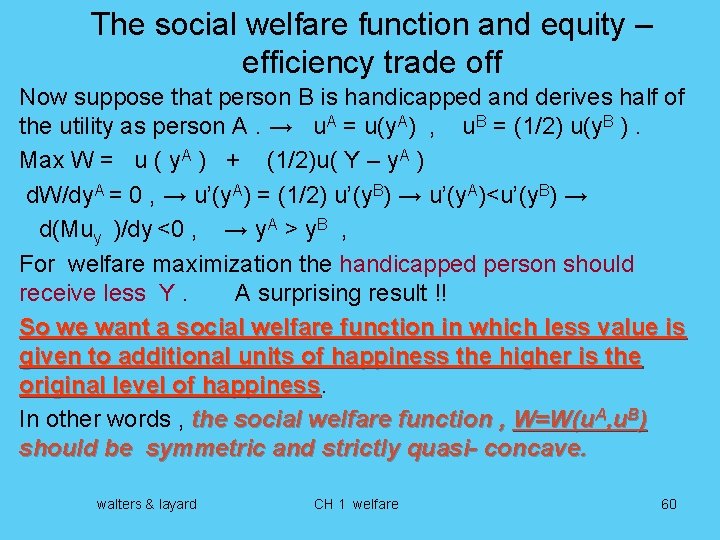 The social welfare function and equity – efficiency trade off Now suppose that person