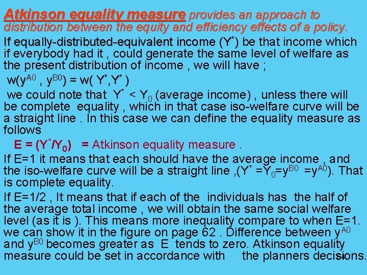 Atkinson equality measure provides an approach to distribution between the equity and efficiency effects