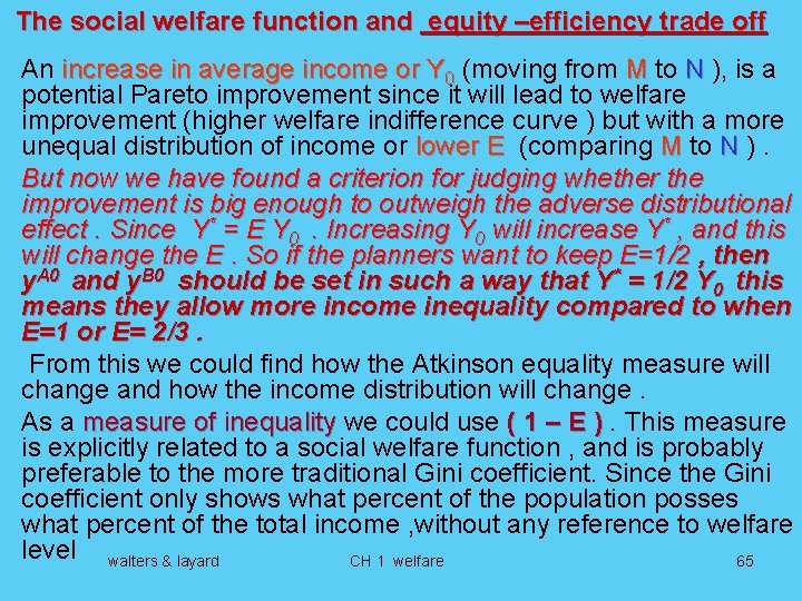The social welfare function and equity –efficiency trade off An increase in average income