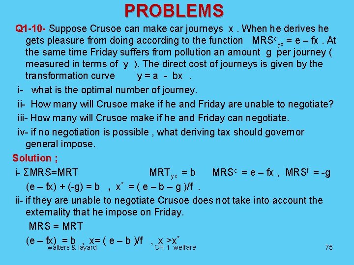 PROBLEMS Q 1 -10 - Suppose Crusoe can make car journeys x. When he