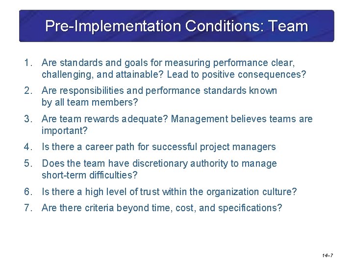Pre-Implementation Conditions: Team 1. Are standards and goals for measuring performance clear, challenging, and