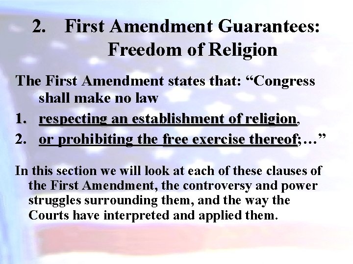 2. First Amendment Guarantees: Freedom of Religion The First Amendment states that: “Congress shall