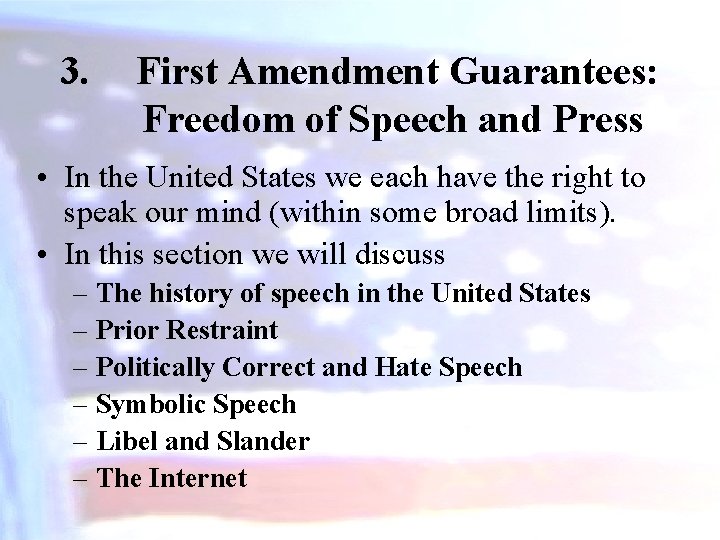 3. First Amendment Guarantees: Freedom of Speech and Press • In the United States