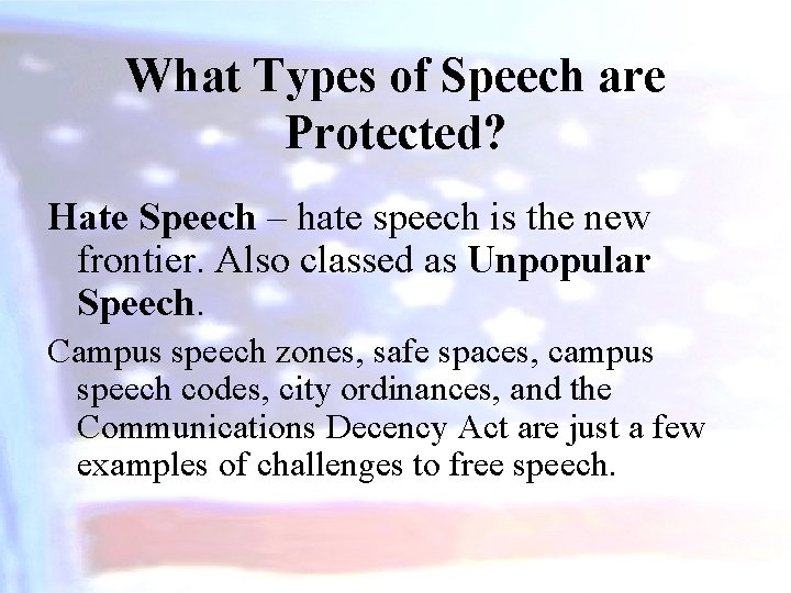 What Types of Speech are Protected? Hate Speech – hate speech is the new