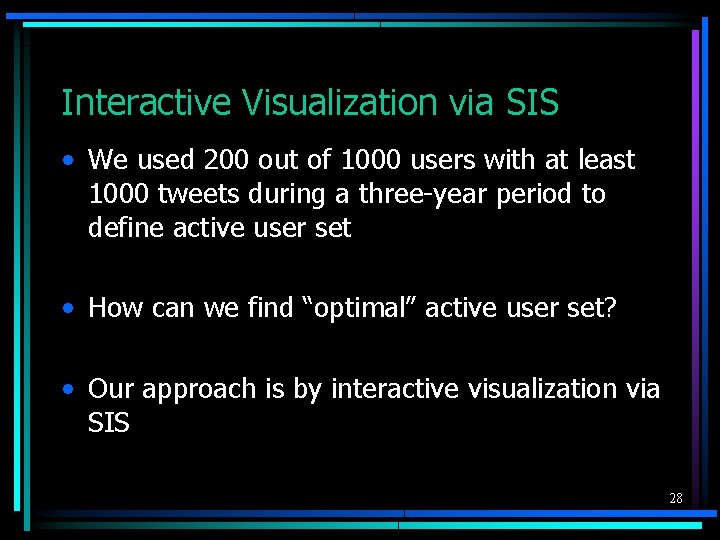 Interactive Visualization via SIS • We used 200 out of 1000 users with at