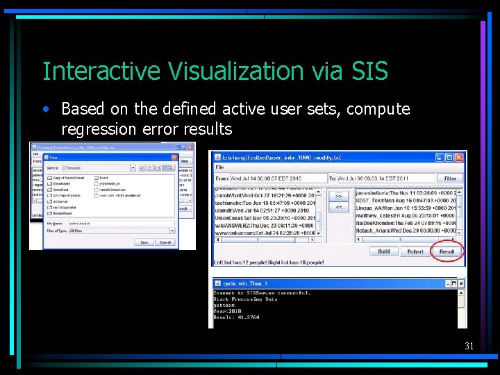 Interactive Visualization via SIS • Based on the defined active user sets, compute regression
