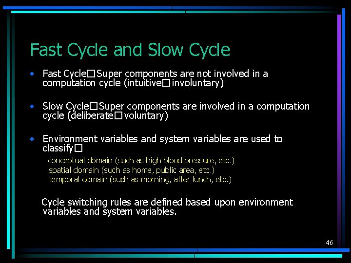 Fast Cycle and Slow Cycle • Fast Cycle� Super components are not involved in