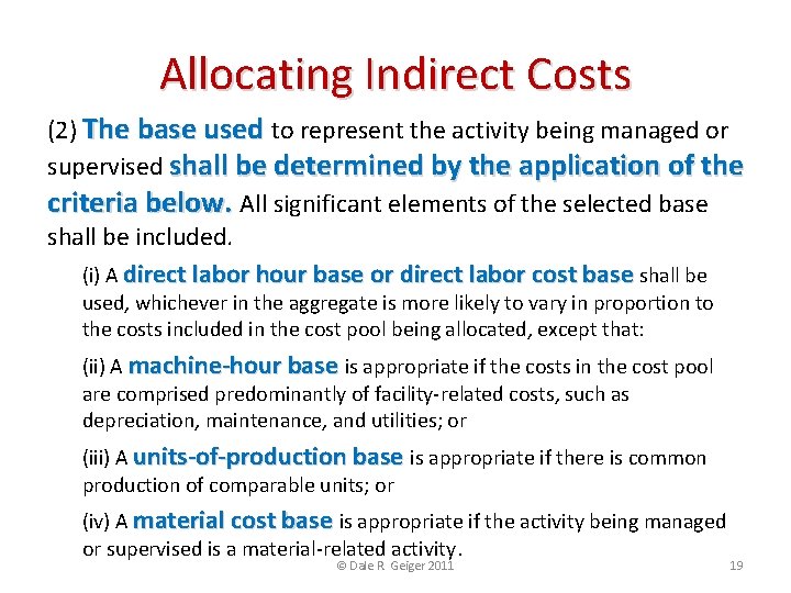 Allocating Indirect Costs (2) The base used to represent the activity being managed or