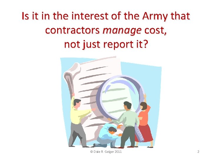 Is it in the interest of the Army that contractors manage cost, not just
