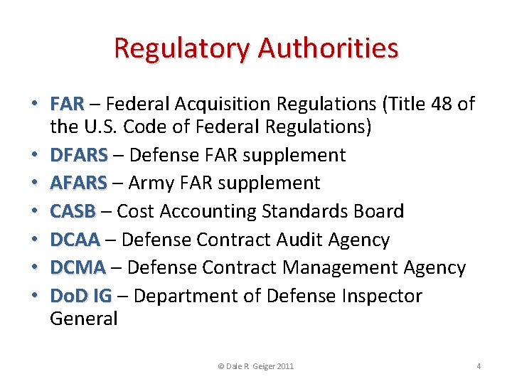 Regulatory Authorities • FAR – Federal Acquisition Regulations (Title 48 of the U. S.