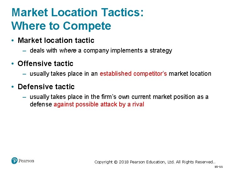 Market Location Tactics: Where to Compete • Market location tactic – deals with where