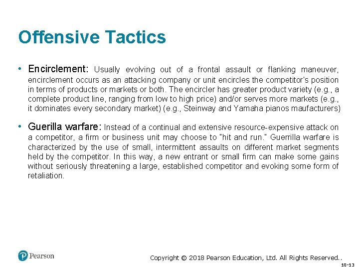 Offensive Tactics • Encirclement: Usually evolving out of a frontal assault or flanking maneuver,