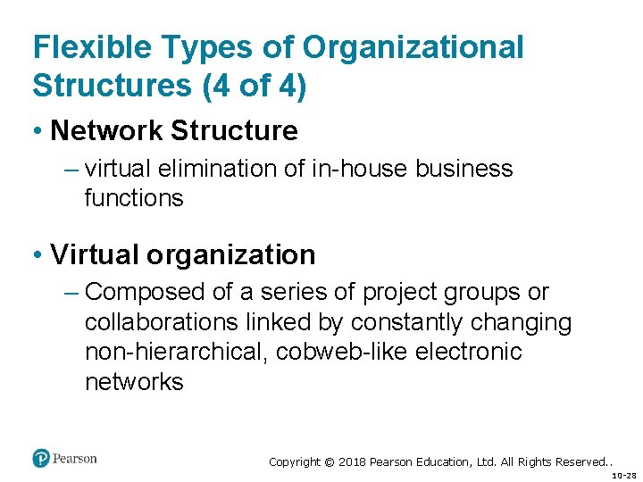 Flexible Types of Organizational Structures (4 of 4) • Network Structure – virtual elimination