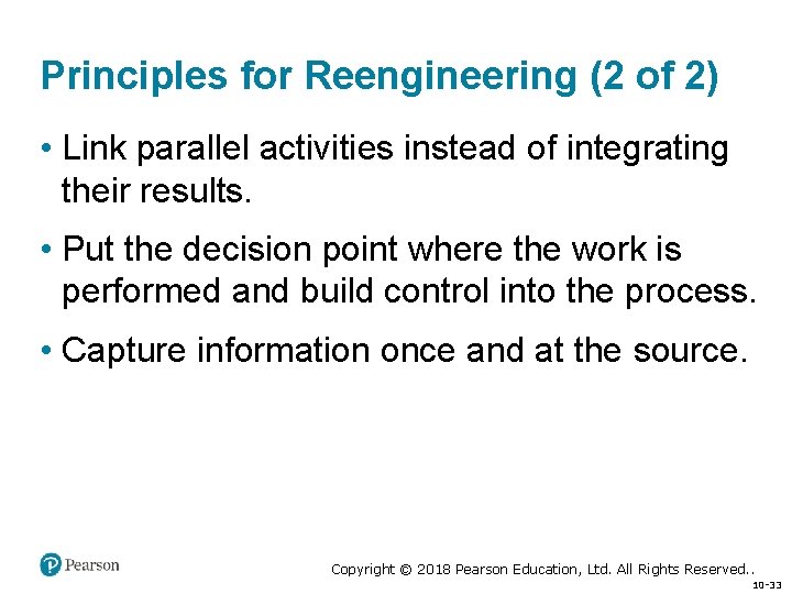 Principles for Reengineering (2 of 2) • Link parallel activities instead of integrating their