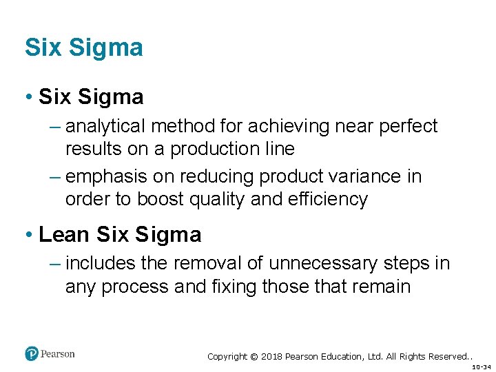 Six Sigma • Six Sigma – analytical method for achieving near perfect results on