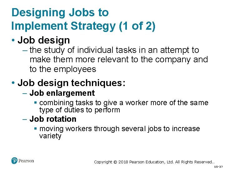 Designing Jobs to Implement Strategy (1 of 2) • Job design – the study