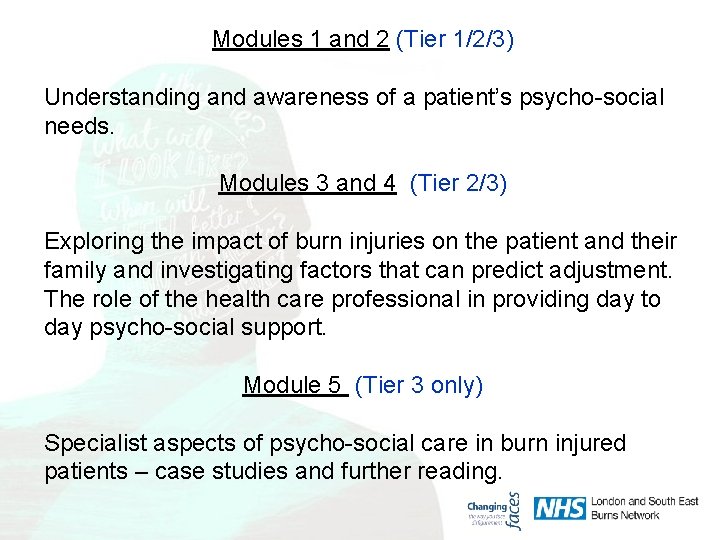 Modules 1 and 2 (Tier 1/2/3) Understanding and awareness of a patient’s psycho-social needs.