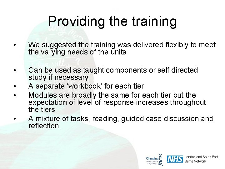 Providing the training • We suggested the training was delivered flexibly to meet the