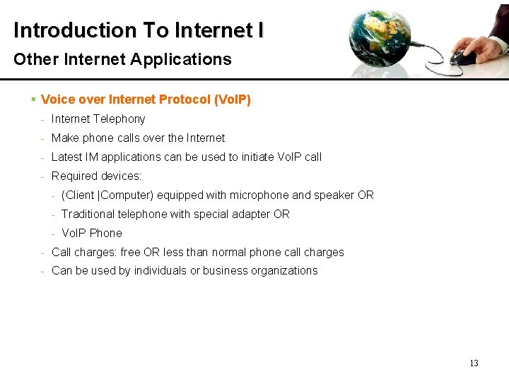 Introduction To Internet I Other Internet Applications § Voice over Internet Protocol (Vo. IP)