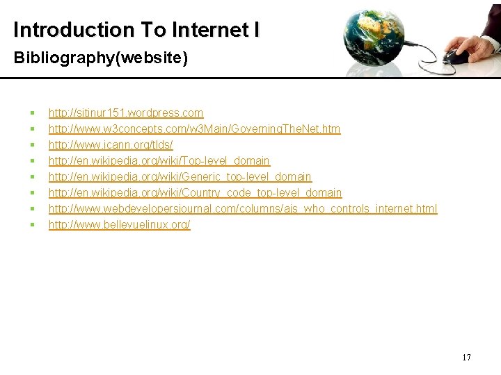 Introduction To Internet I Bibliography(website) § § § § http: //sitinur 151. wordpress. com
