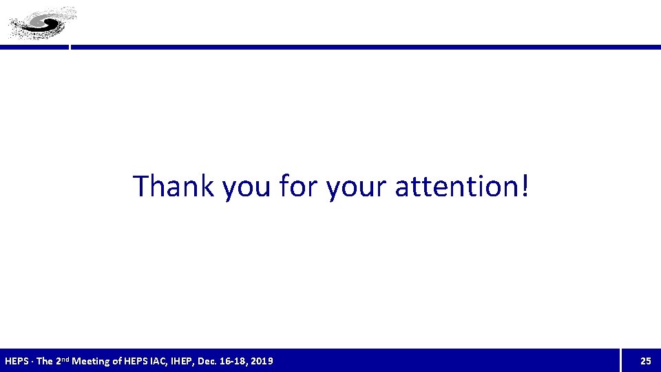 Thank you for your attention! HEPS · The 2 nd Meeting of HEPS IAC,