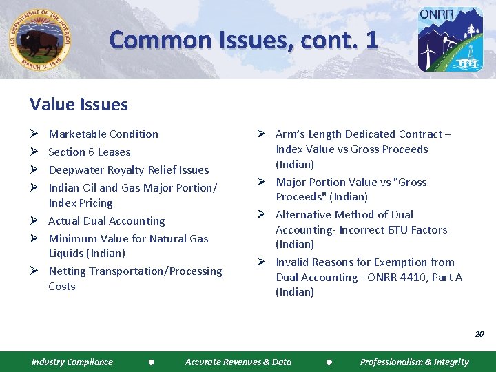 Common Issues, cont. 1 Value Issues Marketable Condition Section 6 Leases Deepwater Royalty Relief