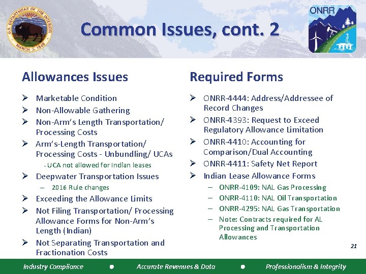 Common Issues, cont. 2 Allowances Issues Required Forms Ø Marketable Condition Ø Non-Allowable Gathering