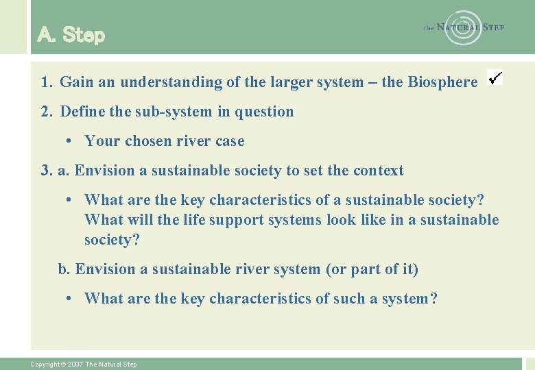 A. Step 1. Gain an understanding of the larger system – the Biosphere 2.