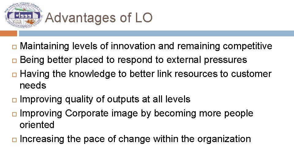 Advantages of LO Maintaining levels of innovation and remaining competitive Being better placed to