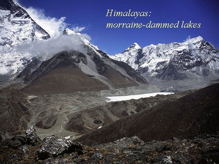 Himalayas: morraine-dammed lakes 