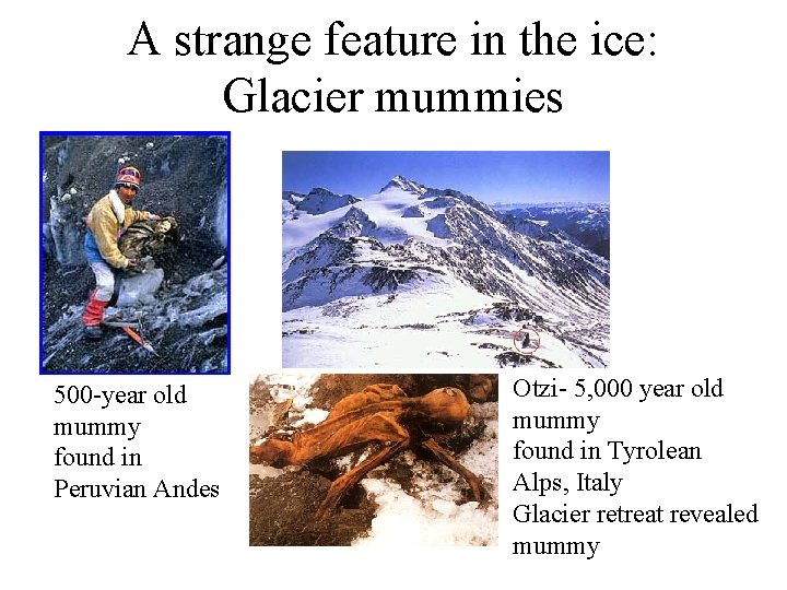 A strange feature in the ice: Glacier mummies 500 -year old mummy found in