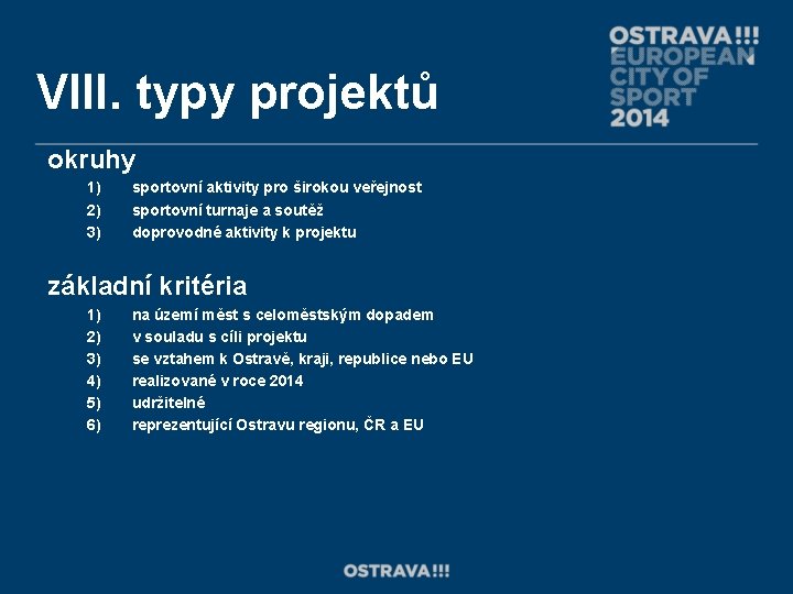 VIII. typy projektů okruhy 1) 2) 3) sportovní aktivity pro širokou veřejnost sportovní turnaje