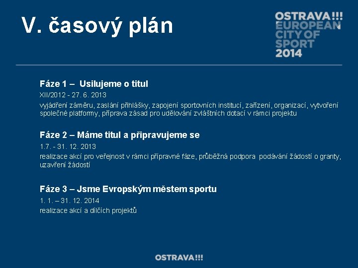 V. časový plán Fáze 1 – Usilujeme o titul XII/2012 - 27. 6. 2013
