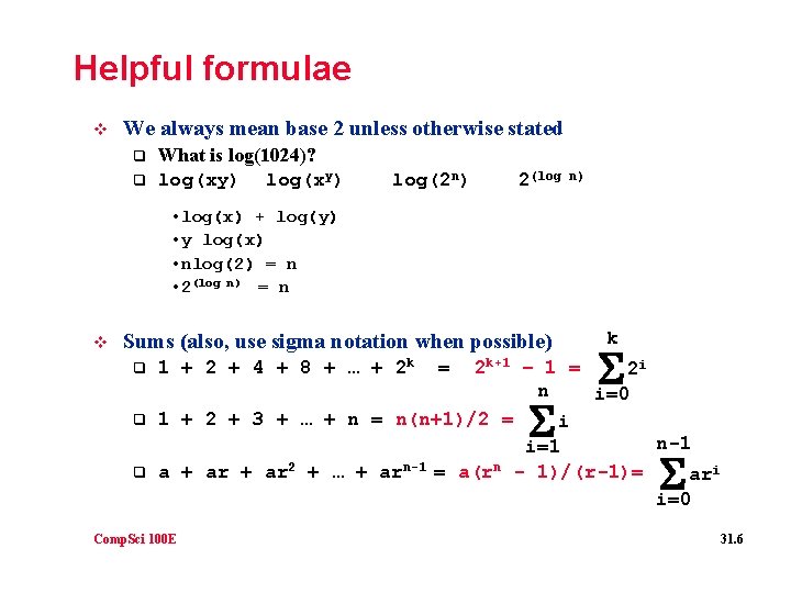 Helpful formulae v We always mean base 2 unless otherwise stated q q What